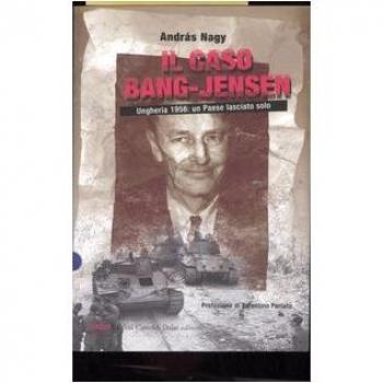 Il caso Bang-Jensen. Ungheria 1956: un paese lasciato solo