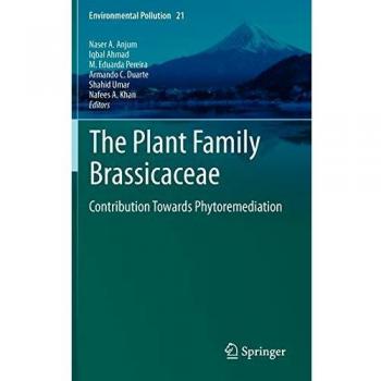 The Plant Family Brassicaceae: Contribution Towards Phytoremediation