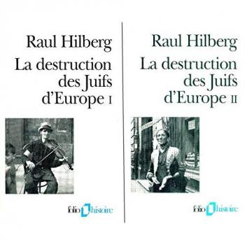LA DESTRUCTION DES JUIFS D'EUROPE. Tome 2