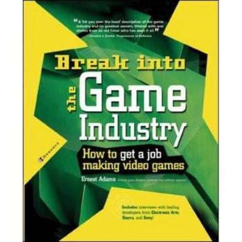 Break Into The Game Industry: How To Get A Job Making Video Games