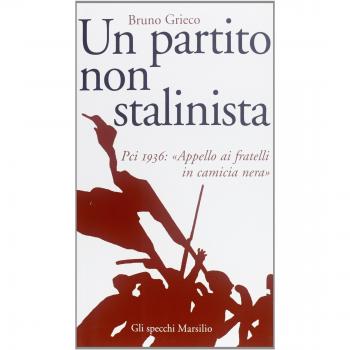 Un partito non stalinista. Pci 1936: «Appello ai fratelli in camicia nera»