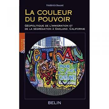 La couleur du pouvoir : Géopolitique de l'immigration et de la ségrégation à Oakland, Californie