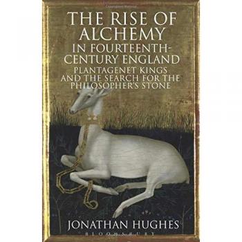 The Rise of Alchemy in Fourteenth-Century England Jonathan Hughes