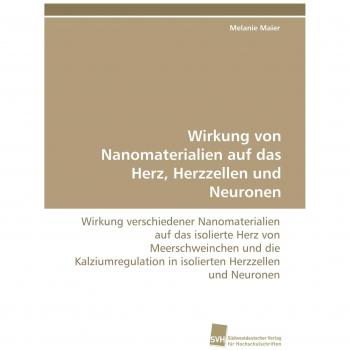 Wirkung von Nanomaterialien auf das Herz, Herzzellen und Neuronen