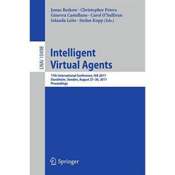 Intelligent Virtual Agents: 17th International Conference, IVA 2017, Stockholm, Sweden, August 27-30, 2017, Proceedings