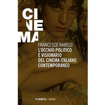 L' occhio politico e visionario del cinema italiano contemporaneo
