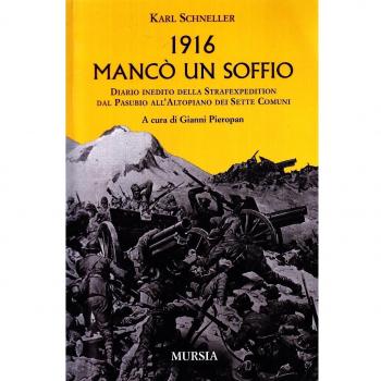 1916. Mancò un soffio. Diario inedito della Strafexpedition