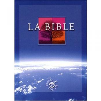 La Bible : Ancien Testament avec les livres deutérocanoniques et Nouveau Testament