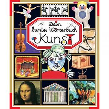 Dein buntes Wörterbuch: Kunst