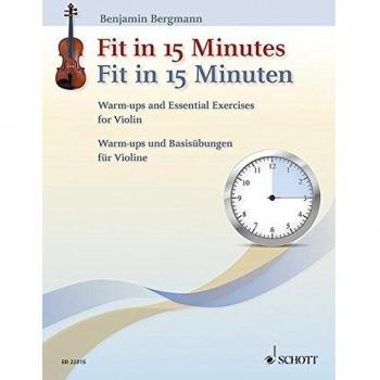 Fit in 15 Minuten: Warm-ups und Basisübungen für Violine: Warm-ups und Basisübungen für Violine. Violine.