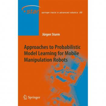 Vitalsource Technologies, Inc. Approaches To Probabilistic Model Learning For Mobile Manipulation Robo