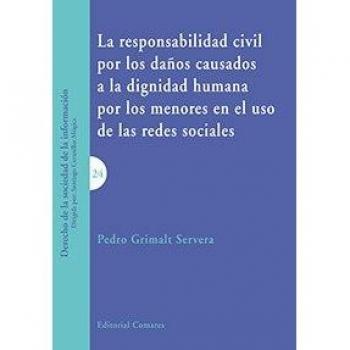 LA RESPONSABILIDAD CIVIL POR LOS DAÑOS CAUSADOS A LA DIGNIDAD HUMANA POR LOS MENORES EN EL USO DE LAS REDES SOCIALES