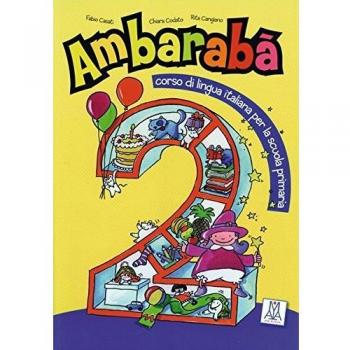 Ambarabà 2: corso di lingua italiana per la scuola primaria / Kursbuch mit 2 Audio-CDs