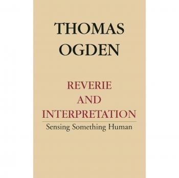 Reverie and Interpretation by Thomas H. Ogden