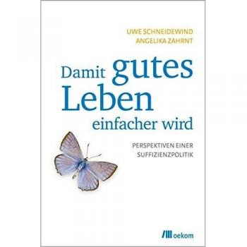 Damit gutes Leben einfacher wird Schneidewind, Uwe Buch