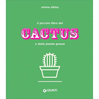 Il piccolo libro dei cactus e delle piante grasse