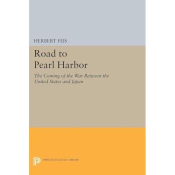 Road to Pearl Harbor: The Coming of the War Between the United States and Japan