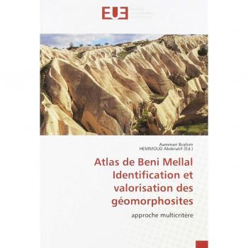 Atlas de Beni Mellal Identification et valorisation des géomorphosites: approche multicritère