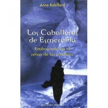 Caballeros de esmeralda, los, t. iii. Emboscada en el reino de las sombras