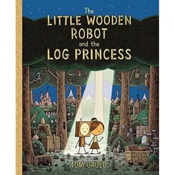 Templar Publishing The Little Wooden Robot And The Log Princess
