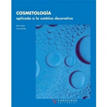 Cosmetología aplicada a la estética decorativa (Tapa blanda).