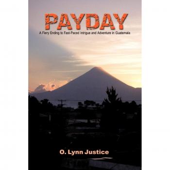 Payday: A Fiery Ending to Fast-Paced Intrigue and Adventure in Guatemala