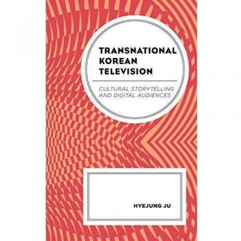 Transnational Korean Television: Cultural Storytelling and Digital Audiences