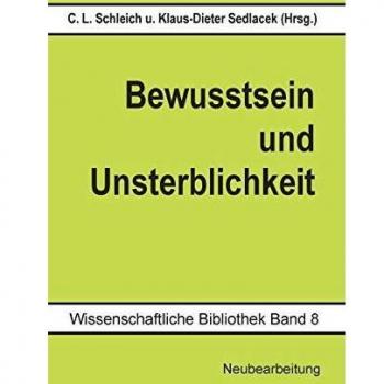 Bewusstsein und Unsterblichkeit: Neubearbeitung