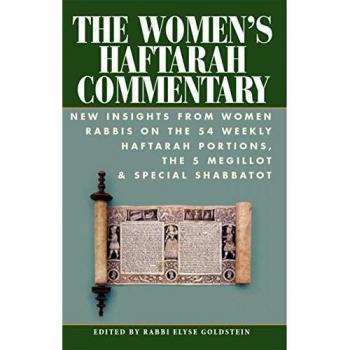 Women's Haftarah Commentary: New Insights from Women Rabbis on the 54 Weekly Haftarah Portions, the 5 Megillot & Special Shabbatot
