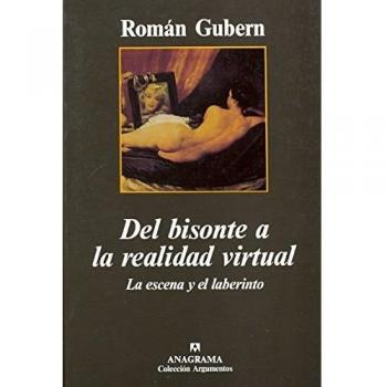 Del bisonte a la realidad virtual (La escena y el laberinto)