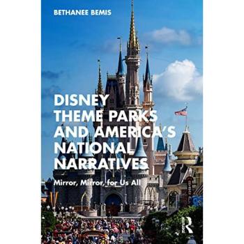 Disney Theme Parks and America's National Narratives