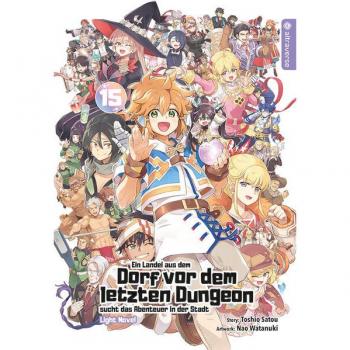 Ein Landei aus dem Dorf vor dem letzten Dungeon sucht das Abenteuer in der Stadt Light Novel 15
