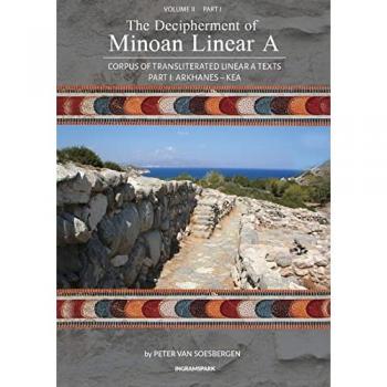 The Decipherment of Minoan Linear A Volume II Part I