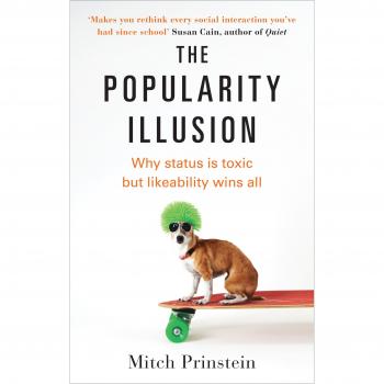 Mitch Prinstein The Popularity Illusion
