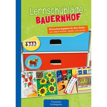 Lernschublade Bauernhof: 25 kreative Angebote für Kita-Kinder