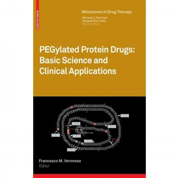 PEGylated Protein Drugs: Basic Science and Clinical Applications (Milestones in Drug Therapy)