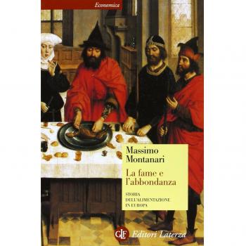 Massimo Montanari La Fame E L'Abbondanza. Storia Dell'Alimentazione In Europa