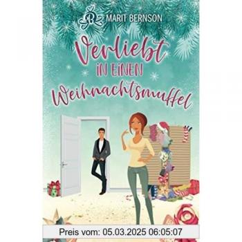 Marit Bernson Verliebt In Einen Weihnachtsmuffel: Liebesroman