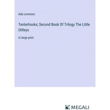 Tenterhooks; Second Book Of Trilogy The Little Ottleys: in large print