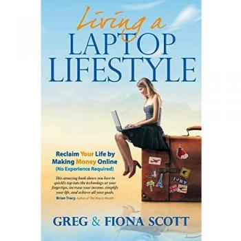 Laptop Lifestyle: Reclaim Your Life by Making Money Online ( No Experience Required)