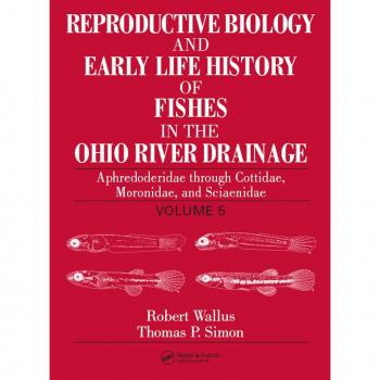 Vitalsource Technologies, Inc. Reproductive Biology And Early Life History Of Fishes In The Ohio River