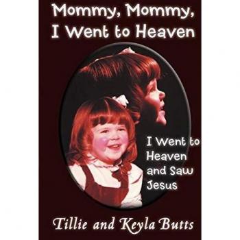 Mommy, Mommy, I Went To Heaven: I Went To Heaven And Saw Jesus
