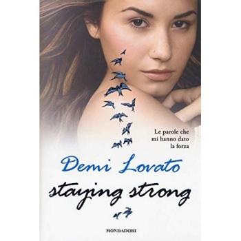 STAYING STRONG. LE PAROLE CHE MI HANNO DATO LA FORZA
