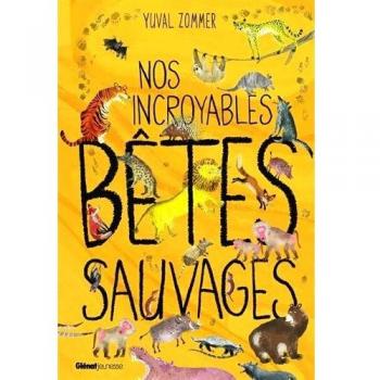 Nos incroyables bêtes sauvages