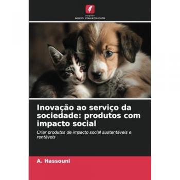 Hassouni, A.: Inovação ao serviço da sociedade: produtos com impacto social