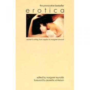 Erotica : Women's Writing from Sappho to Margaret Atwood Margaret