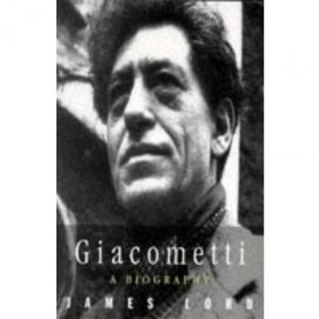 James Lord Giacometti: A Biography (Phoenix Giants)