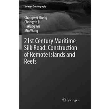 Zheng, Chongwei: 21st Century Maritime Silk Road: Construction of Remote Islands and Reefs