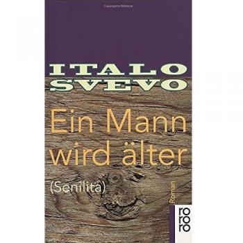 Italo Svevo Ein Mann Wird Älter: (Senilità)