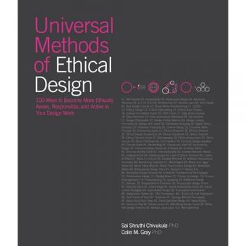 Universal Methods of Ethical Design : 100 Ways to Become More Ethically Aware, Responsible, and Active in Your Design Work